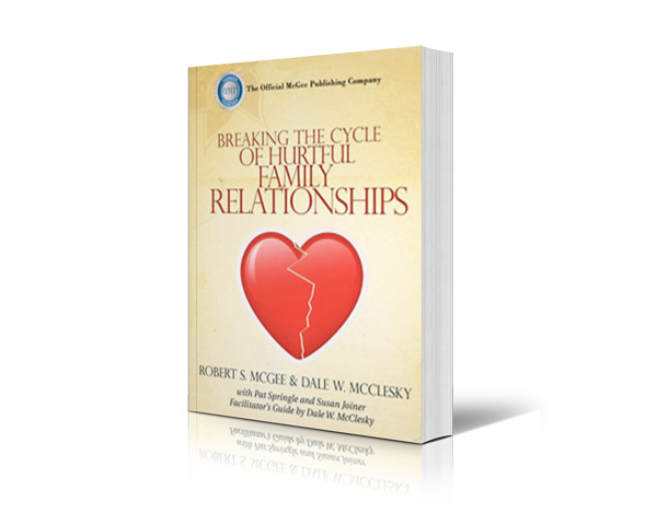 breakingcycleofhurtfulfamilyrelationships - Robert McGee